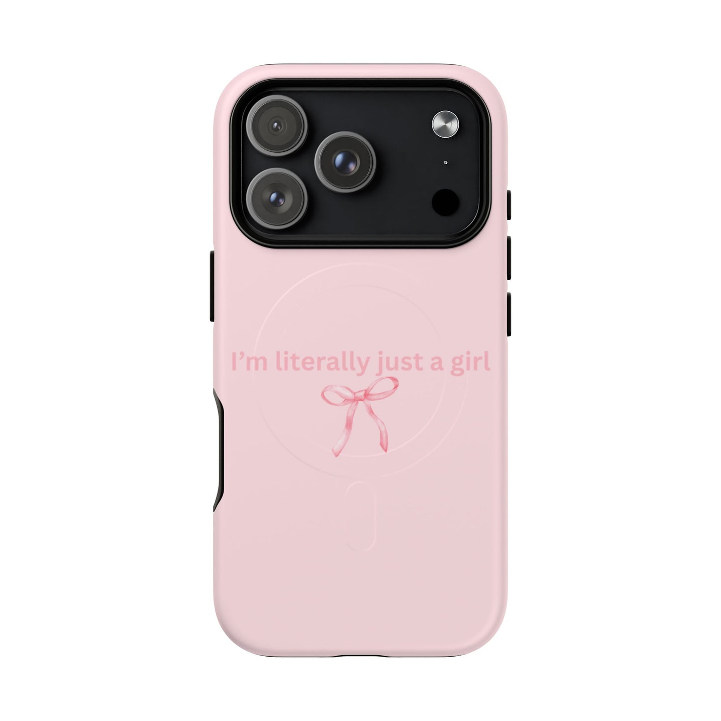 I’m Literally Just a Girl Pink MagSafe iPhone Case