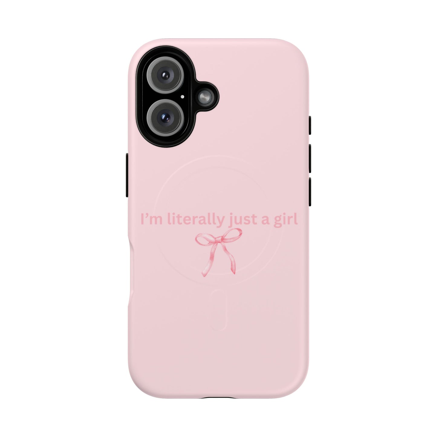 I’m Literally Just a Girl Pink MagSafe iPhone Case