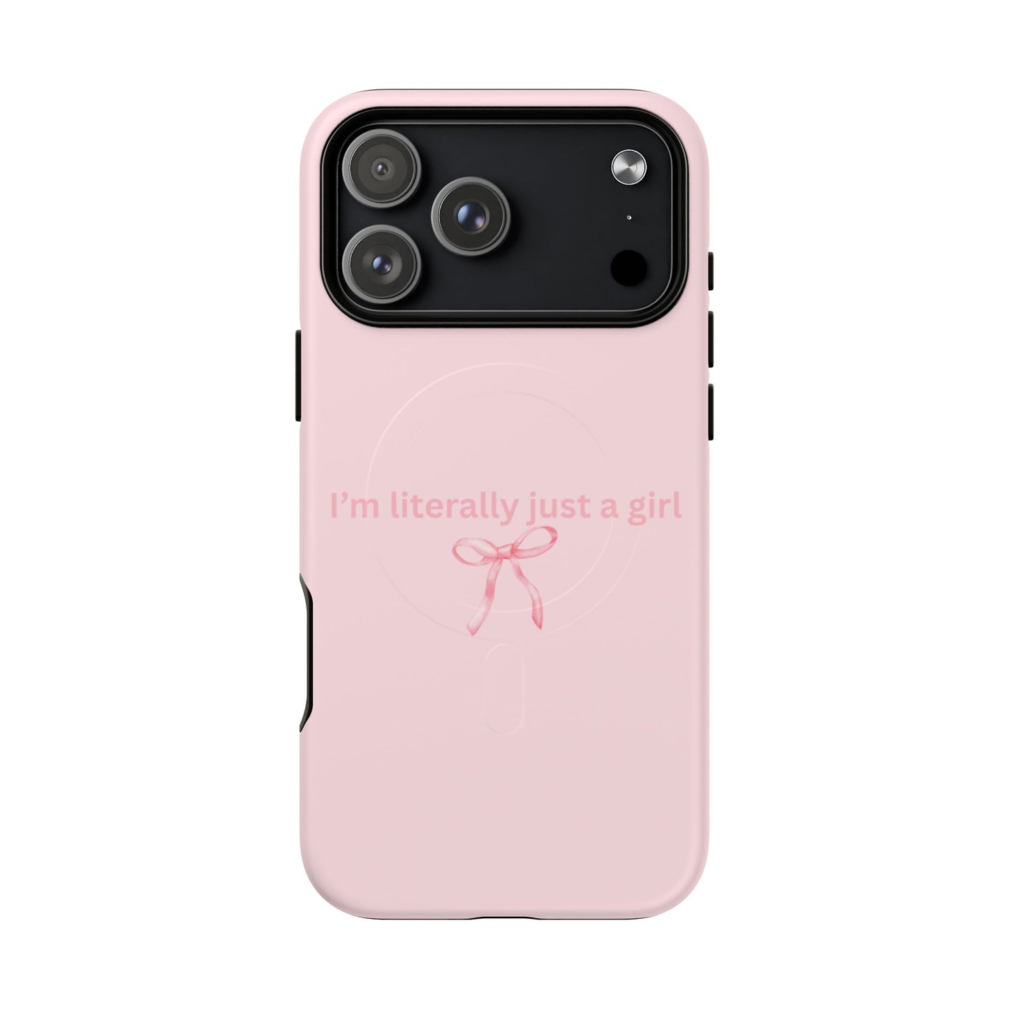 I’m Literally Just a Girl Pink MagSafe iPhone Case