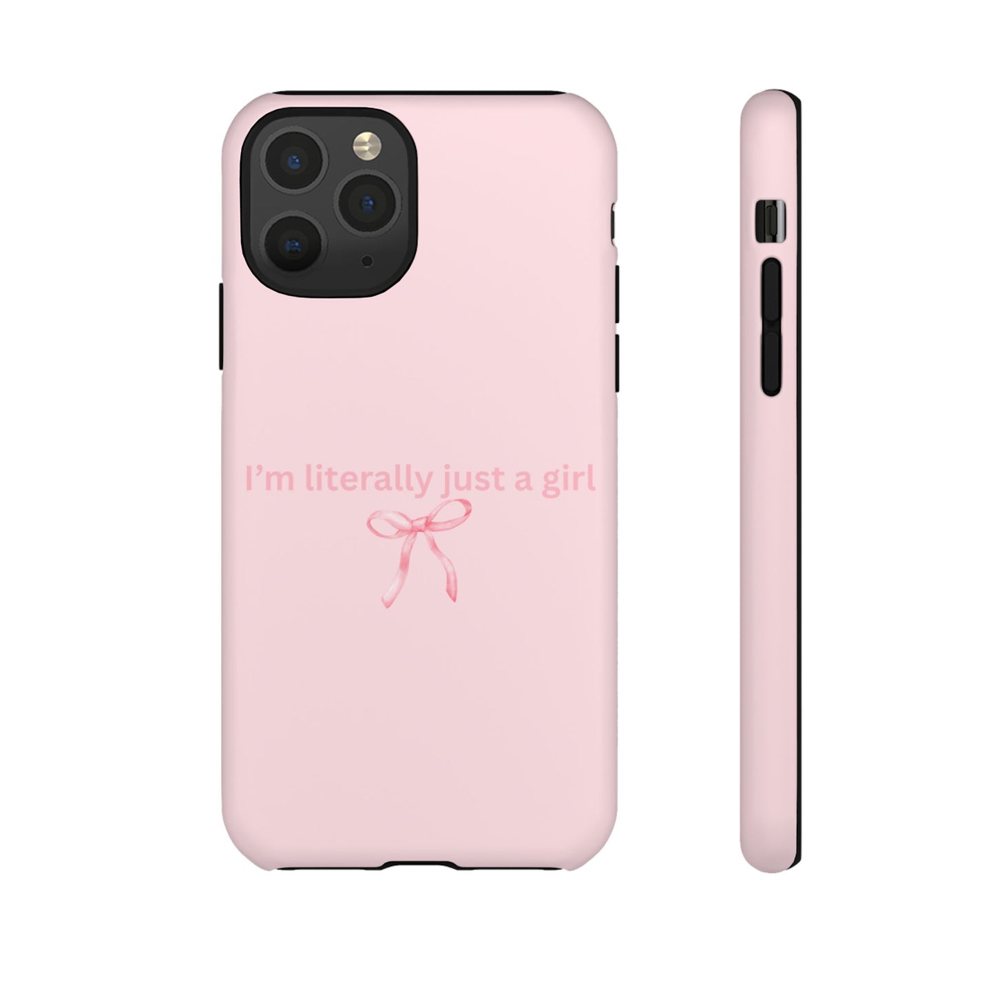I’m Literally Just a Girl Pink Phone Case