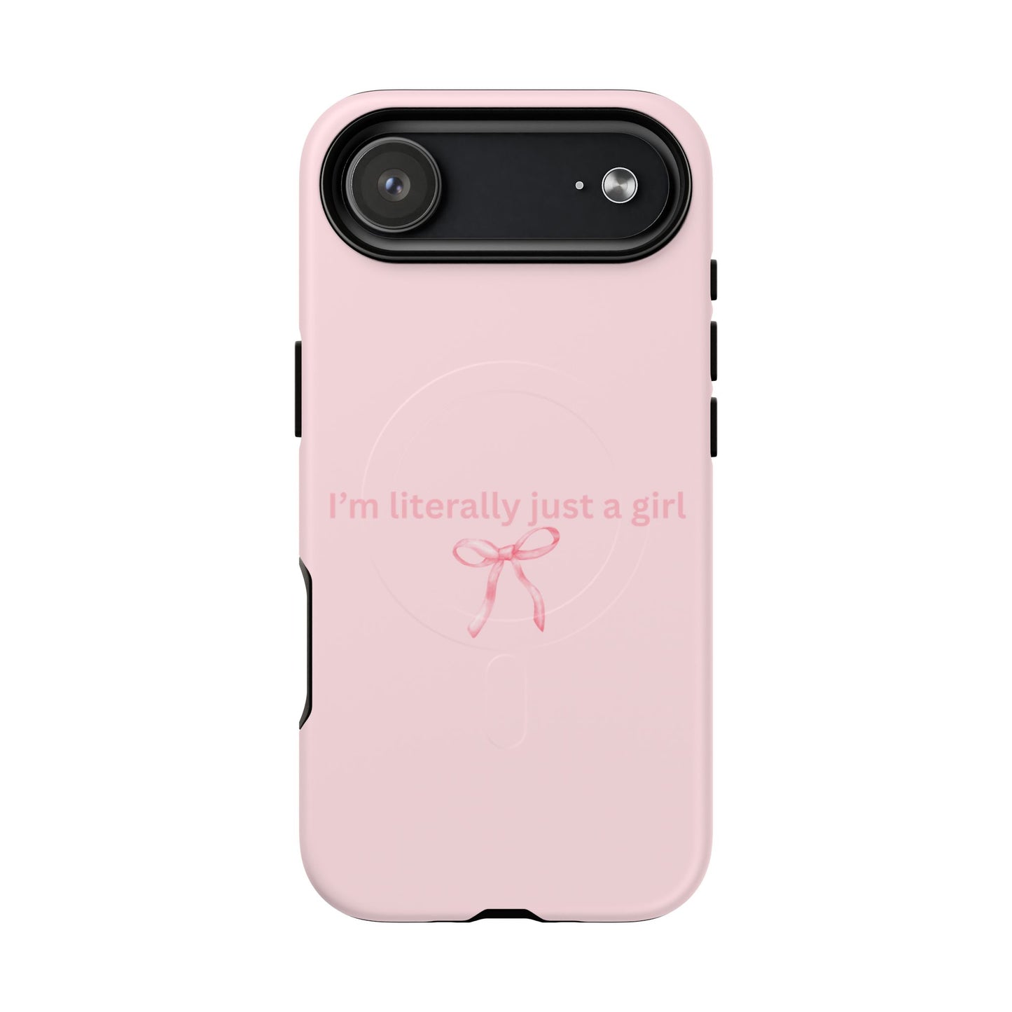 I’m Literally Just a Girl Pink MagSafe iPhone Case