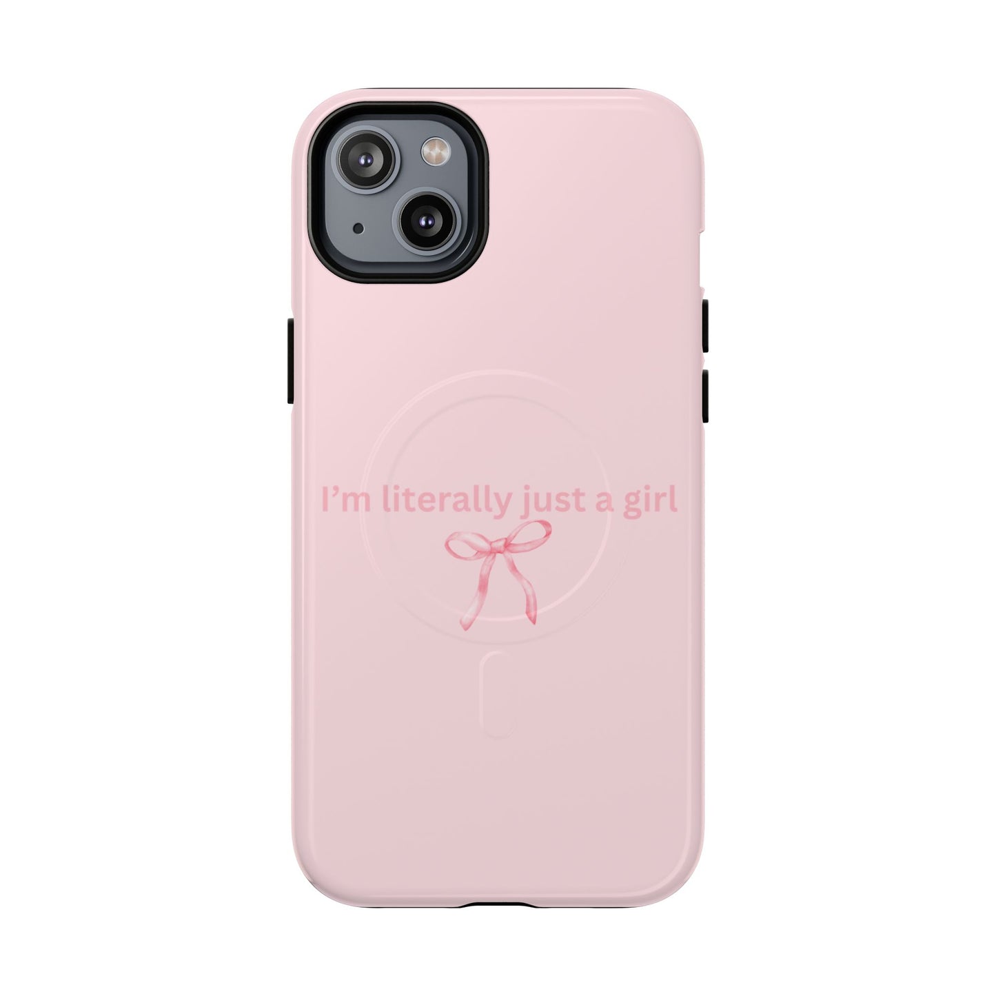 I’m Literally Just a Girl Pink MagSafe iPhone Case