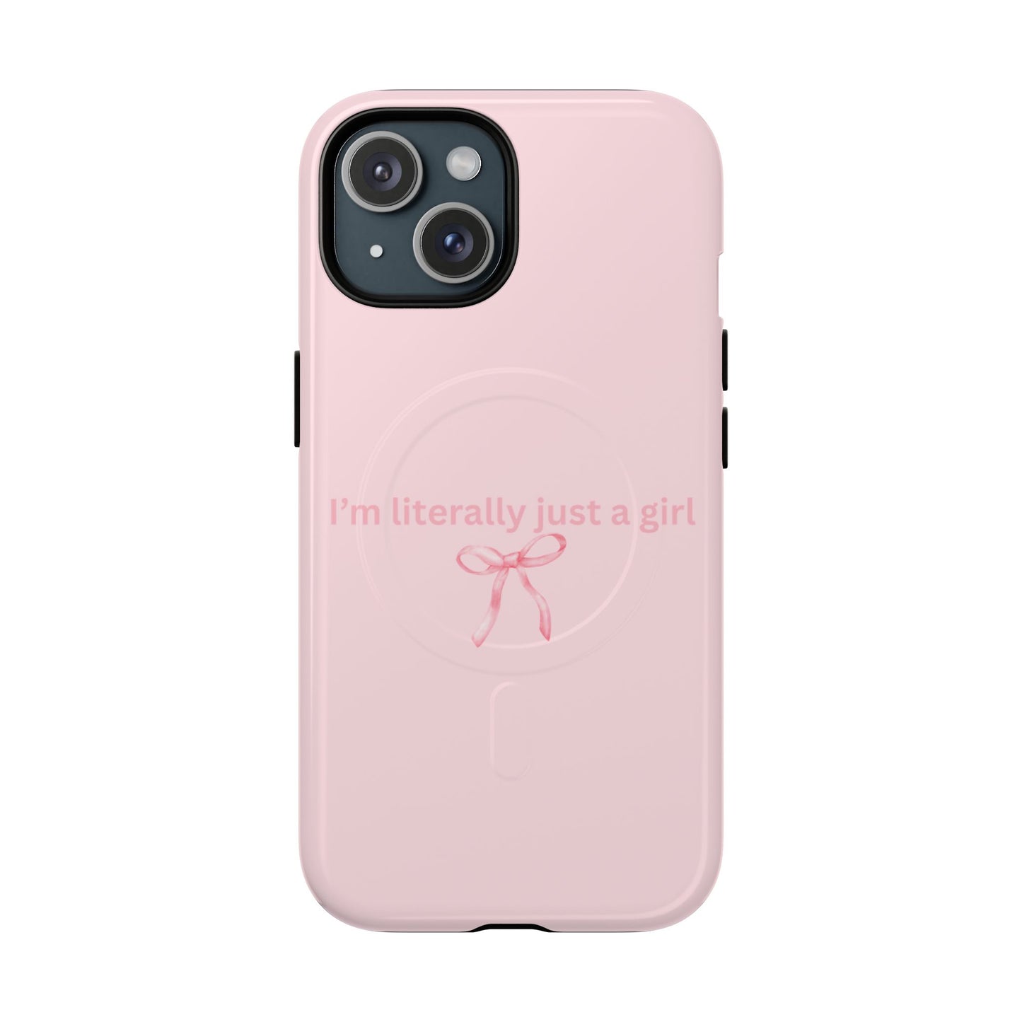 I’m Literally Just a Girl Pink MagSafe iPhone Case
