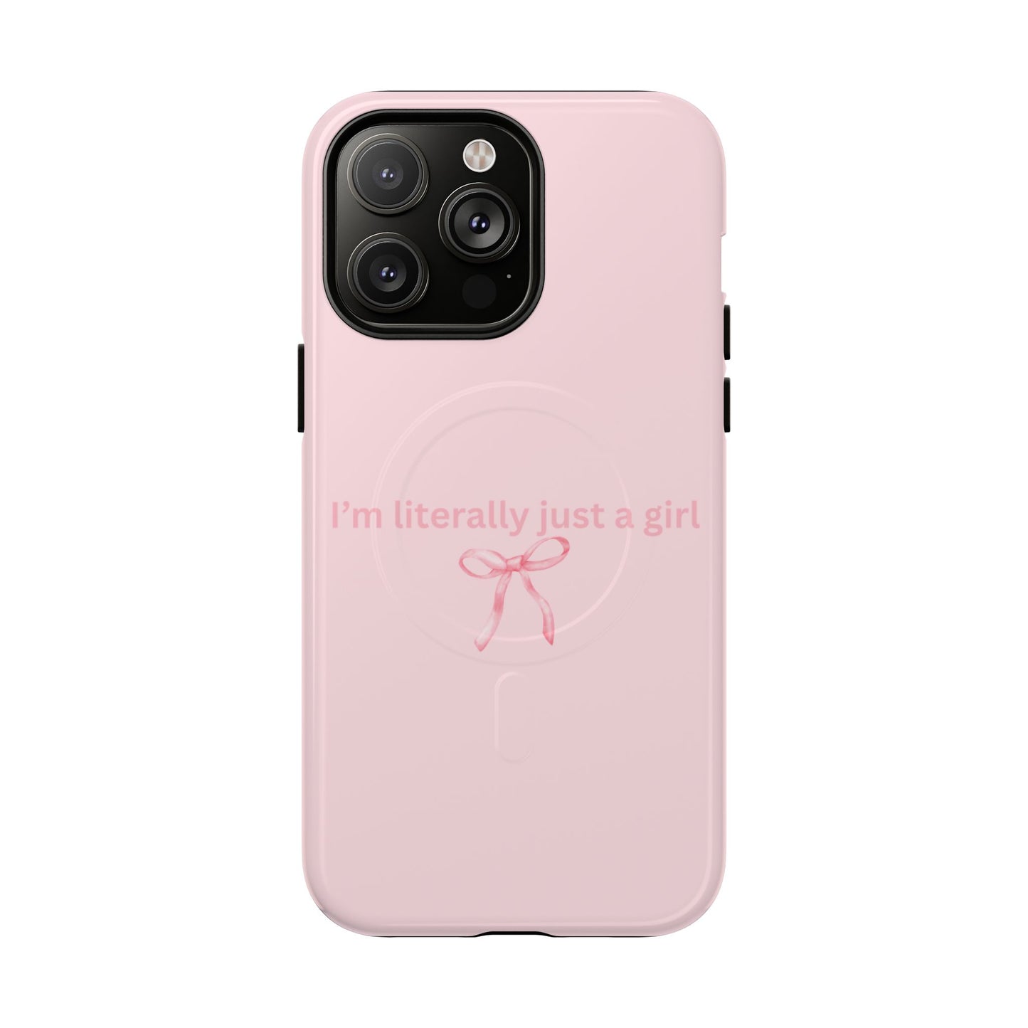 I’m Literally Just a Girl Pink MagSafe iPhone Case