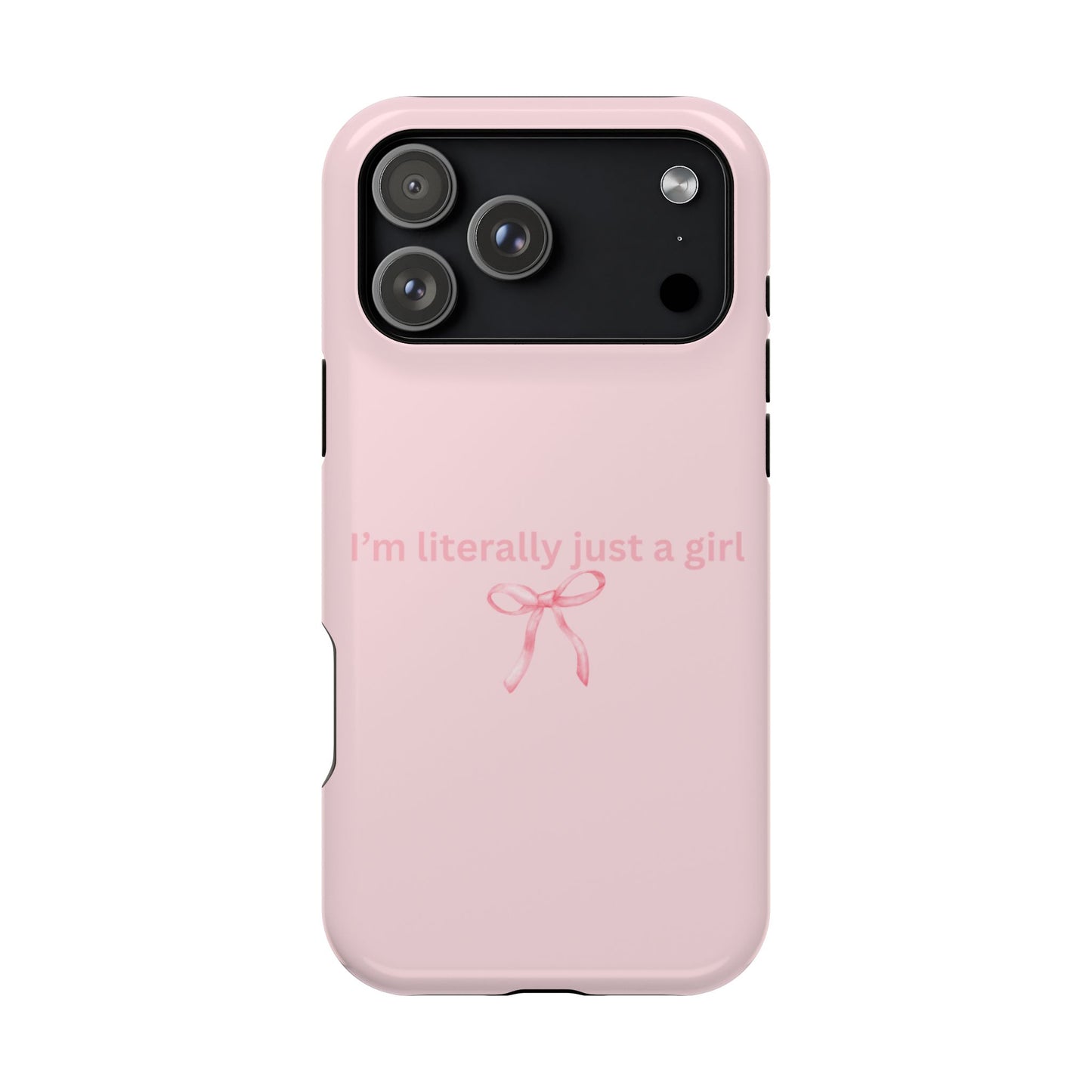 Pink Im Literally Just a Girl MagSafe Phone Case