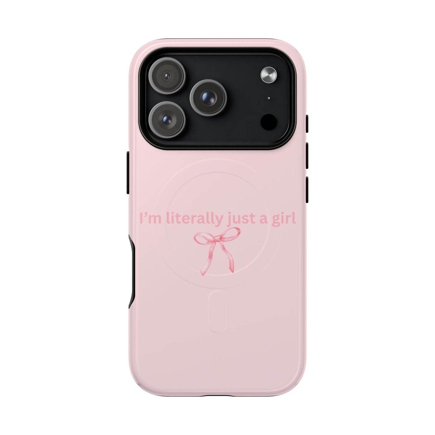 I’m Literally Just a Girl Pink MagSafe iPhone Case