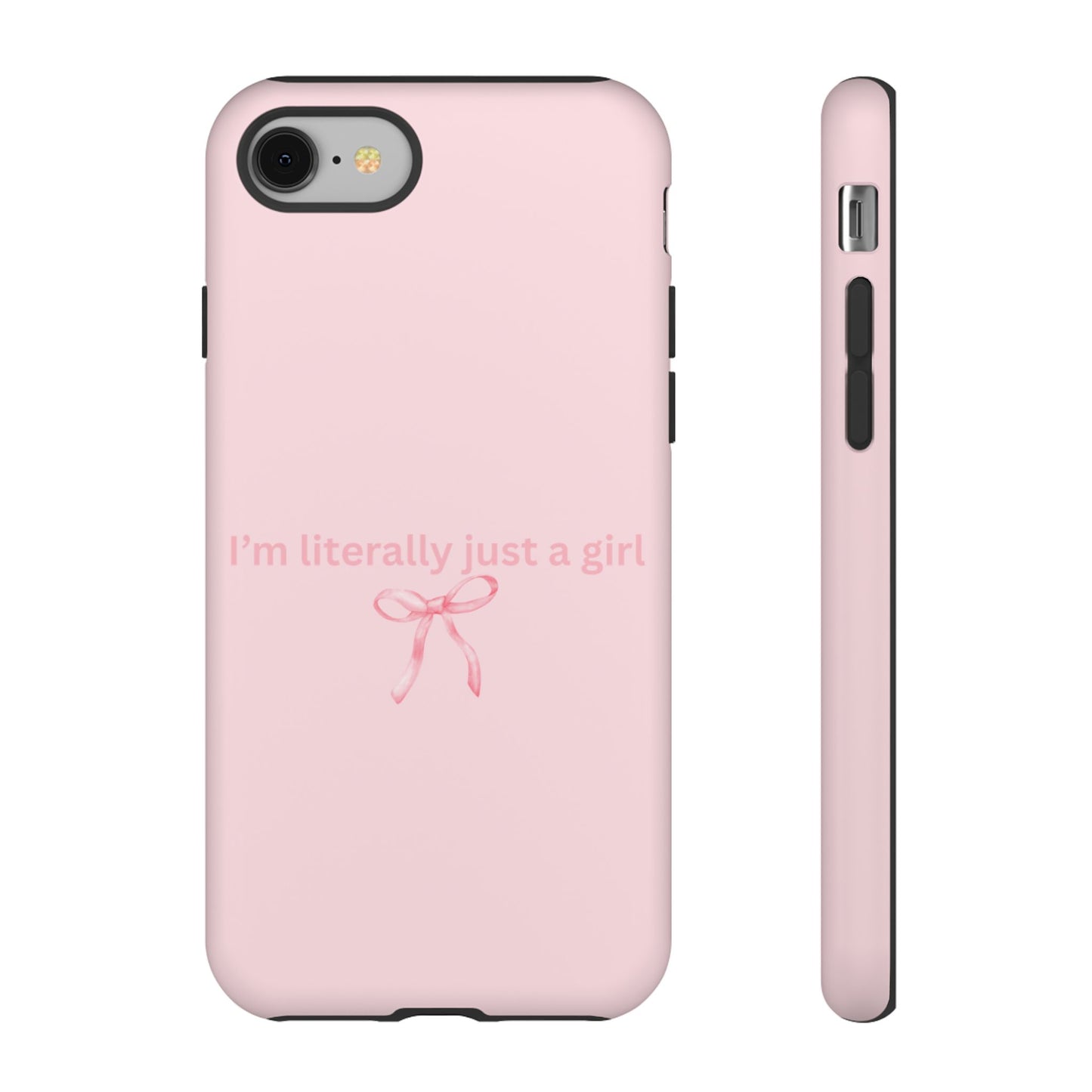 I’m Literally Just a Girl Pink Phone Case