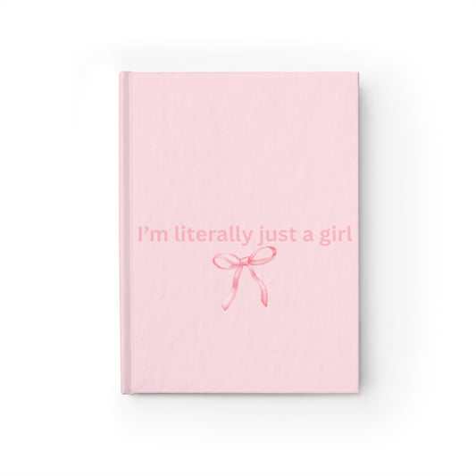 I’m Literally Just a Girl Pink Journal