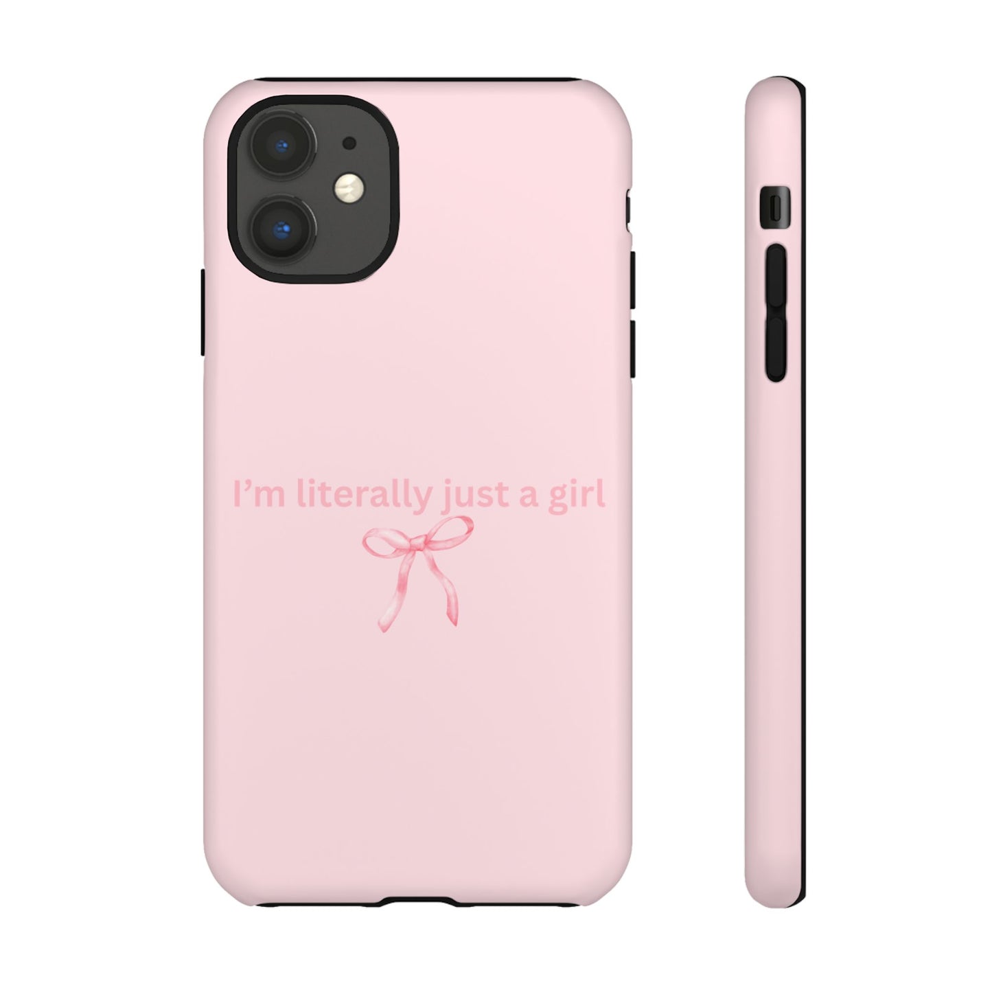 I’m Literally Just a Girl Pink Phone Case