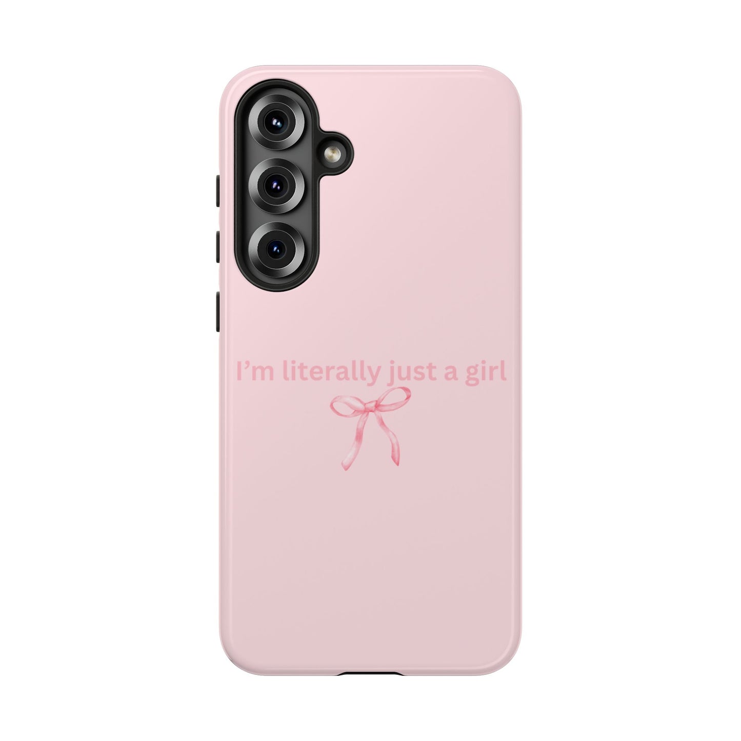 I’m Literally Just a Girl Pink Phone Case