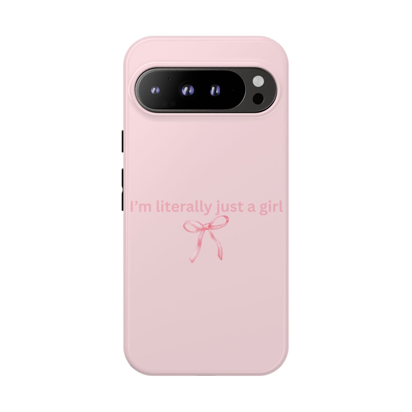 I’m Literally Just a Girl Pink Phone Case