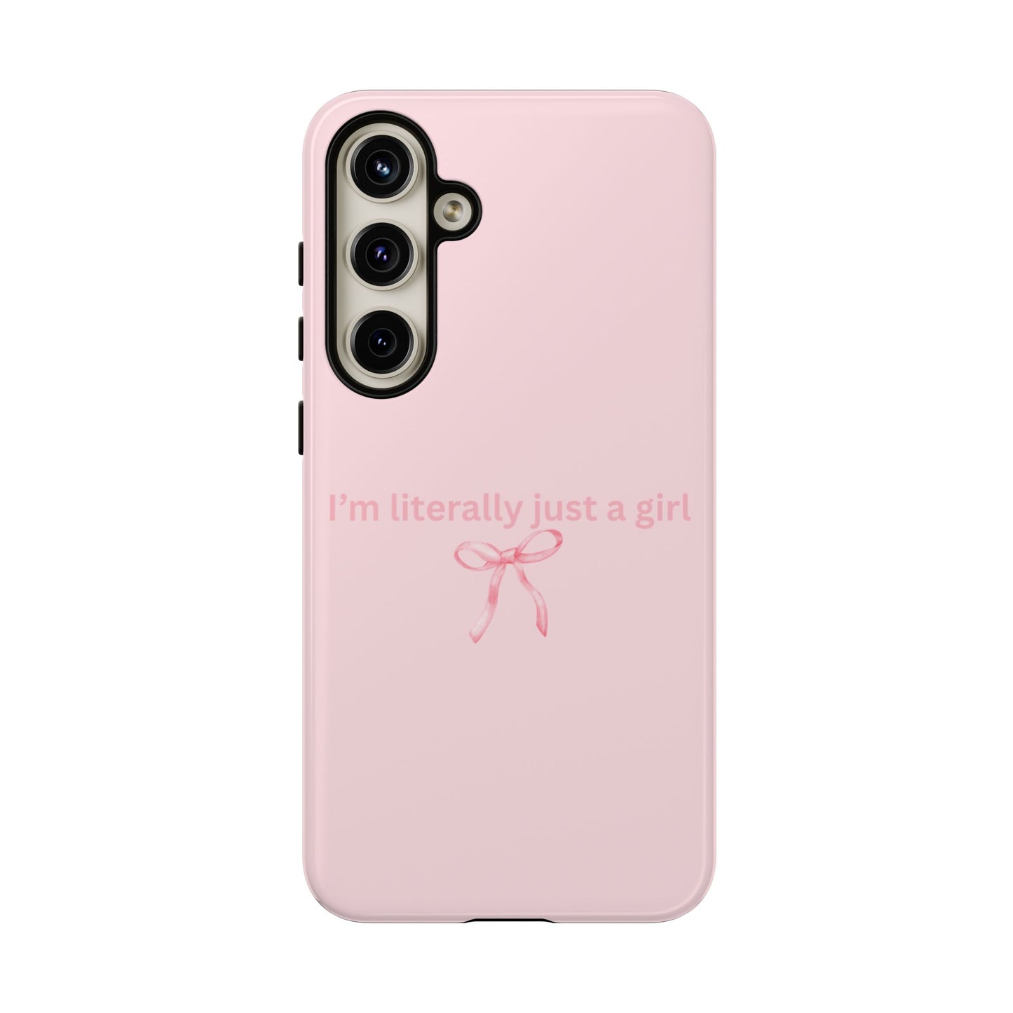 I’m Literally Just a Girl Pink Phone Case
