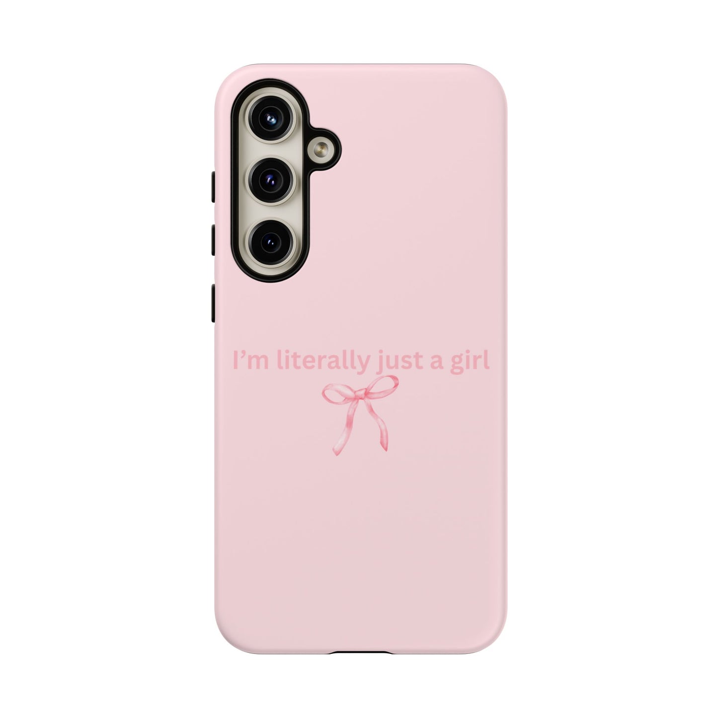 I’m Literally Just a Girl Pink Phone Case