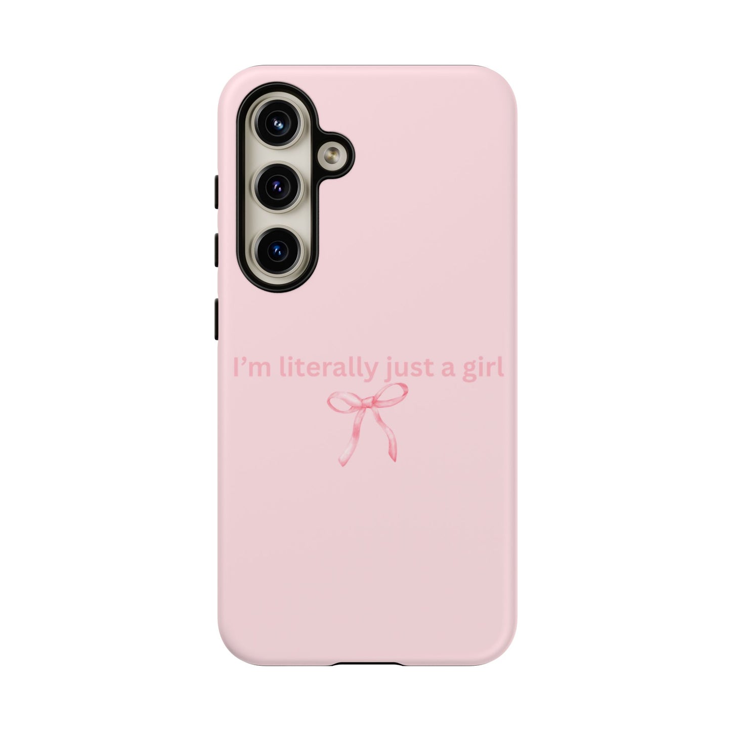 I’m Literally Just a Girl Pink Phone Case