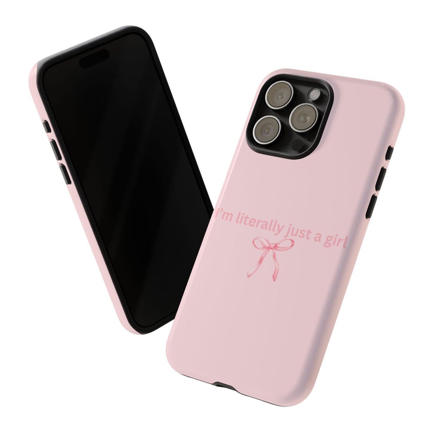I’m Literally Just a Girl Pink Phone Case