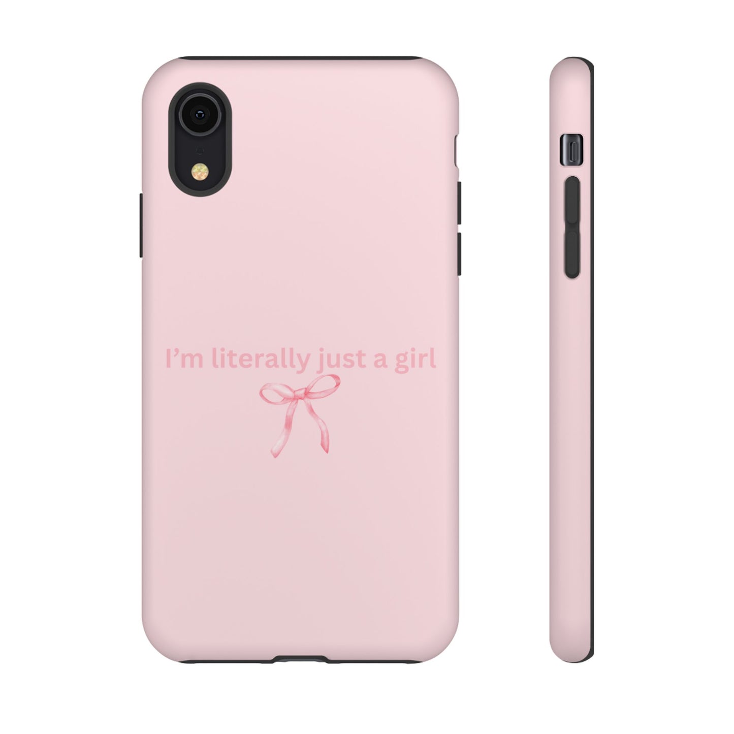 I’m Literally Just a Girl Pink Phone Case