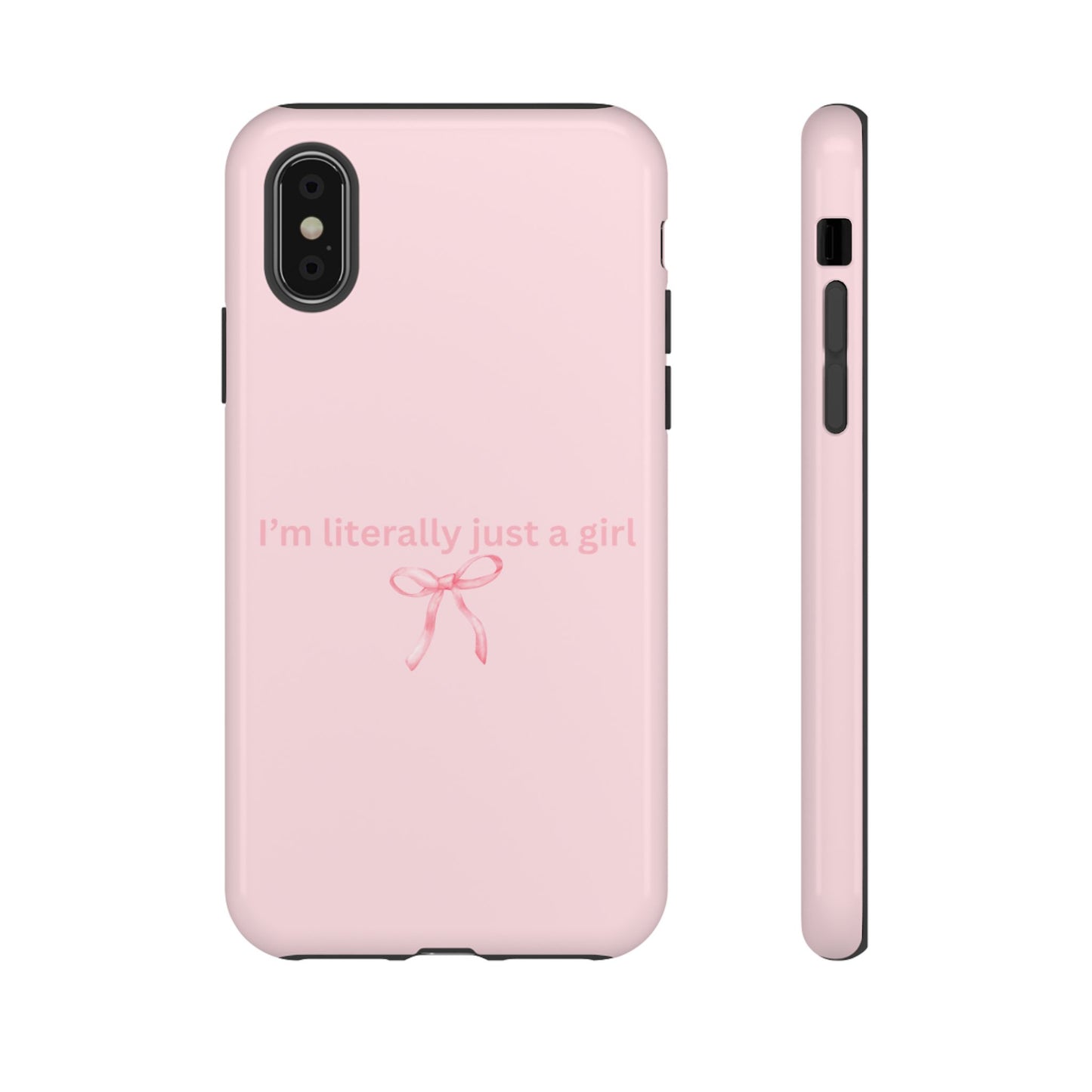 I’m Literally Just a Girl Pink Phone Case
