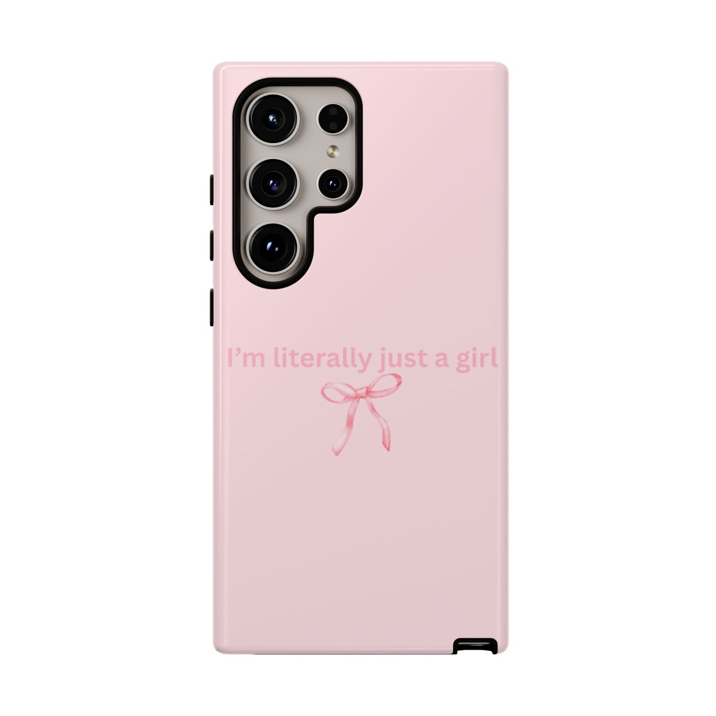 I’m Literally Just a Girl Pink Phone Case