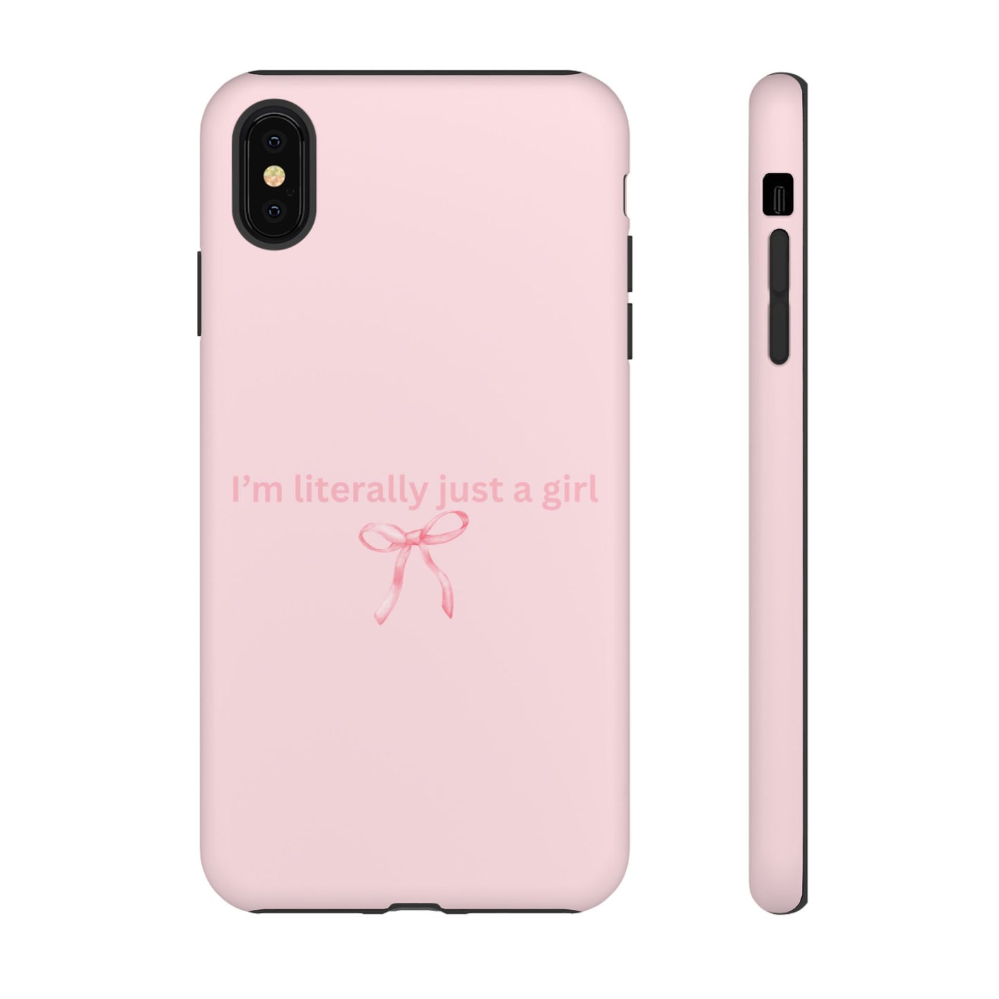 I’m Literally Just a Girl Pink Phone Case