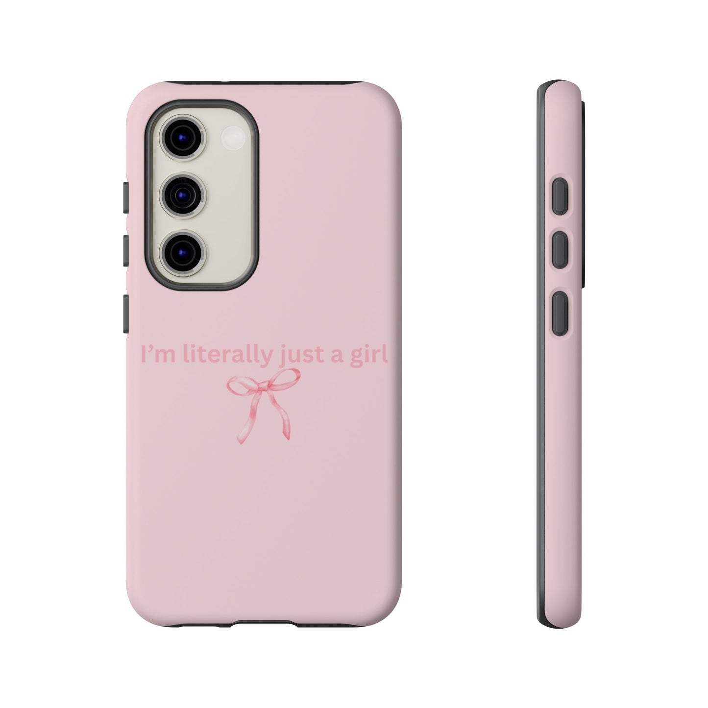 I’m Literally Just a Girl Pink Phone Case