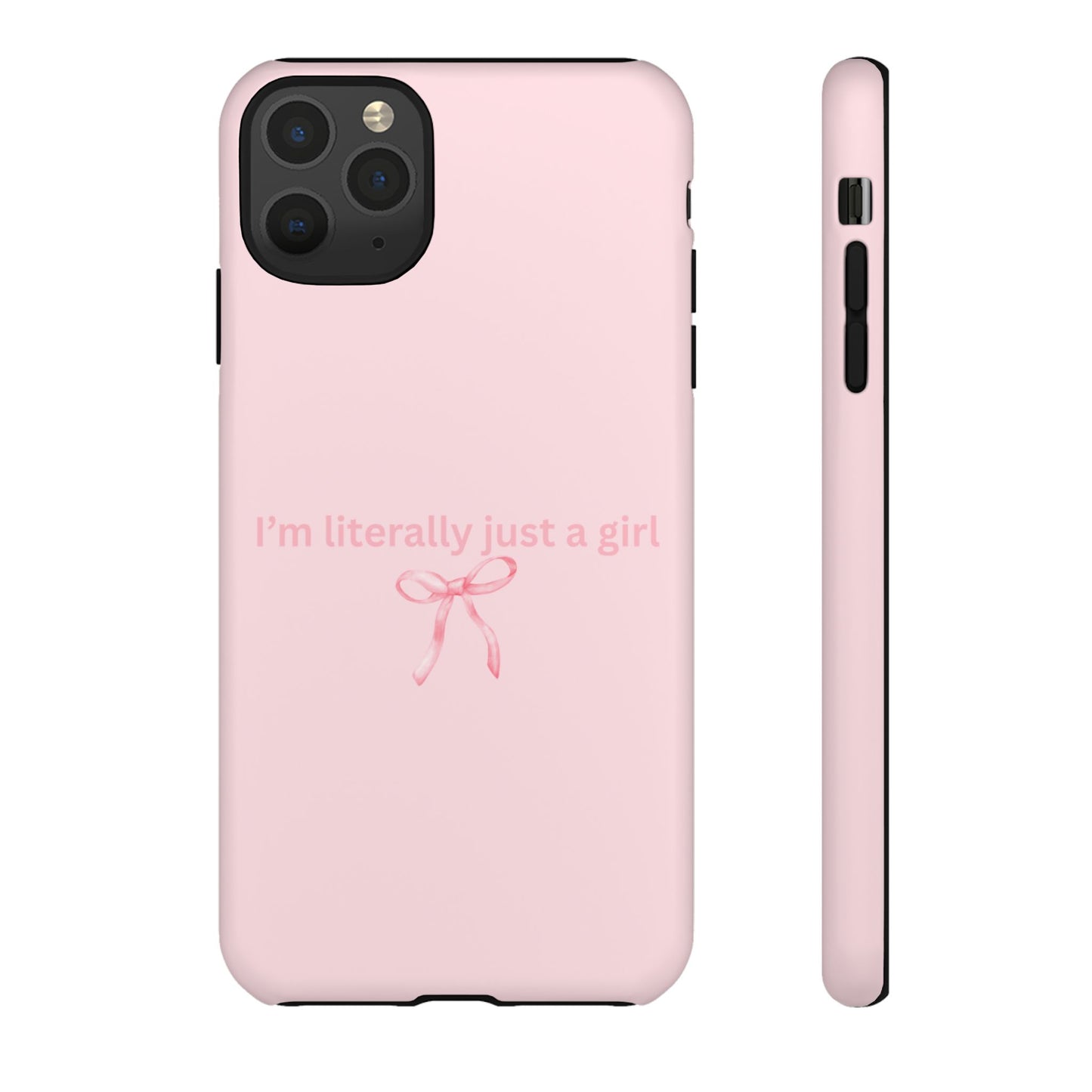 I’m Literally Just a Girl Pink Phone Case
