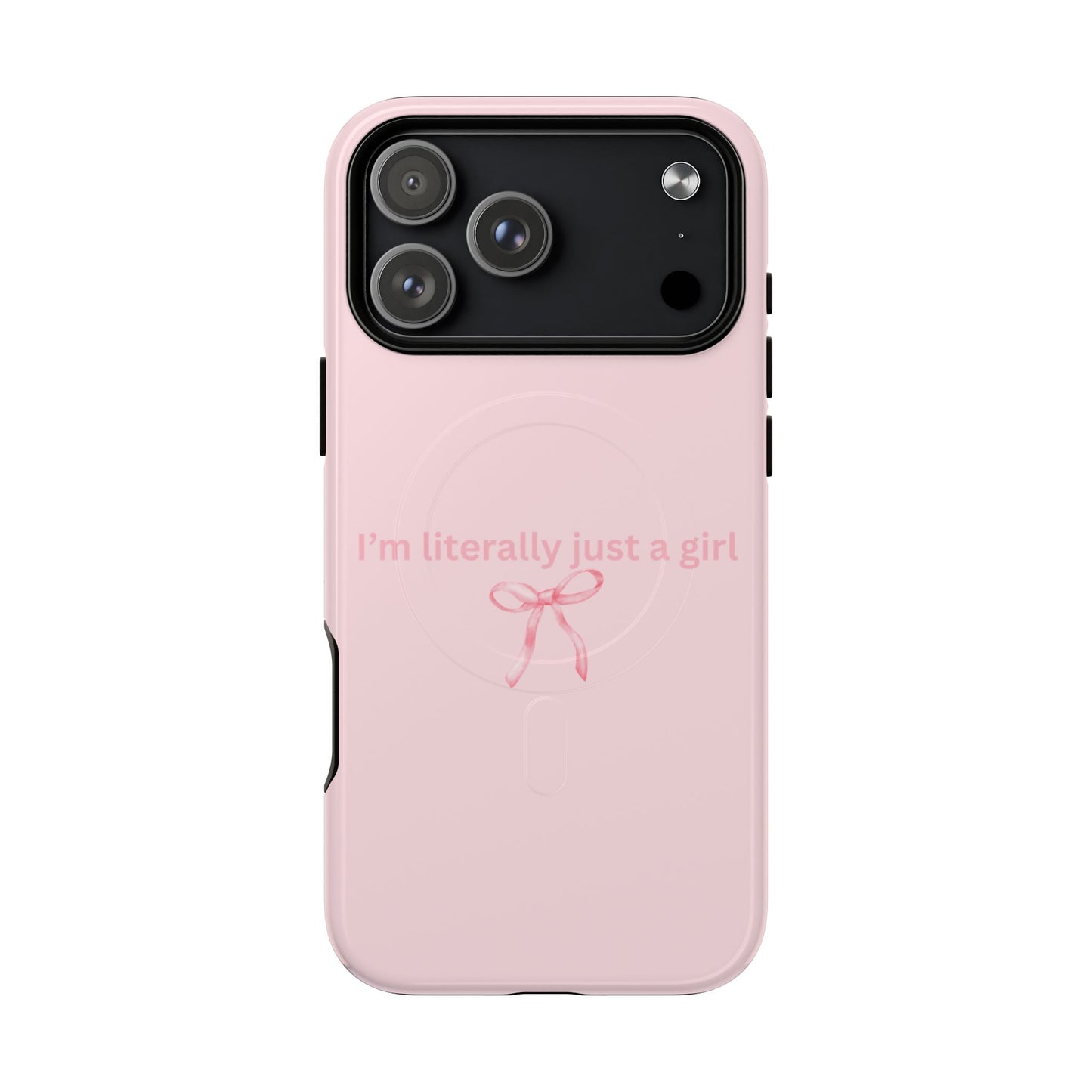 I’m Literally Just a Girl Pink MagSafe iPhone Case