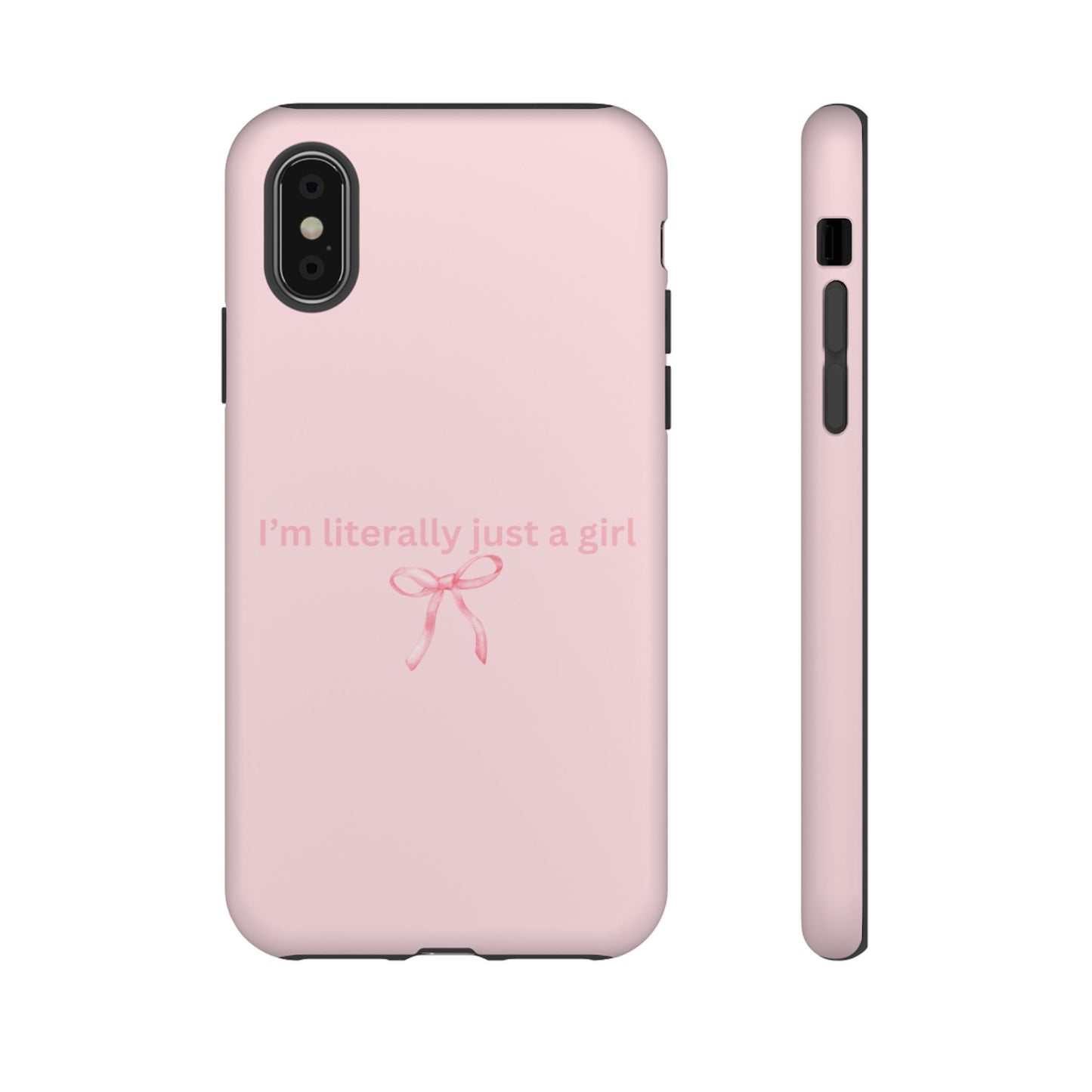 I’m Literally Just a Girl Pink Phone Case