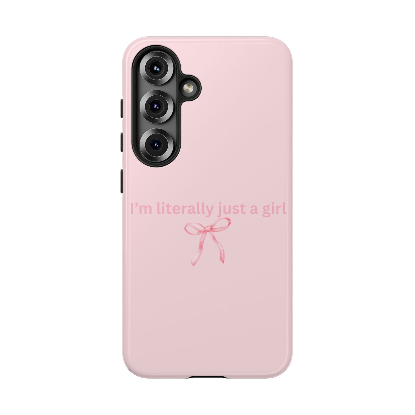 I’m Literally Just a Girl Pink Phone Case