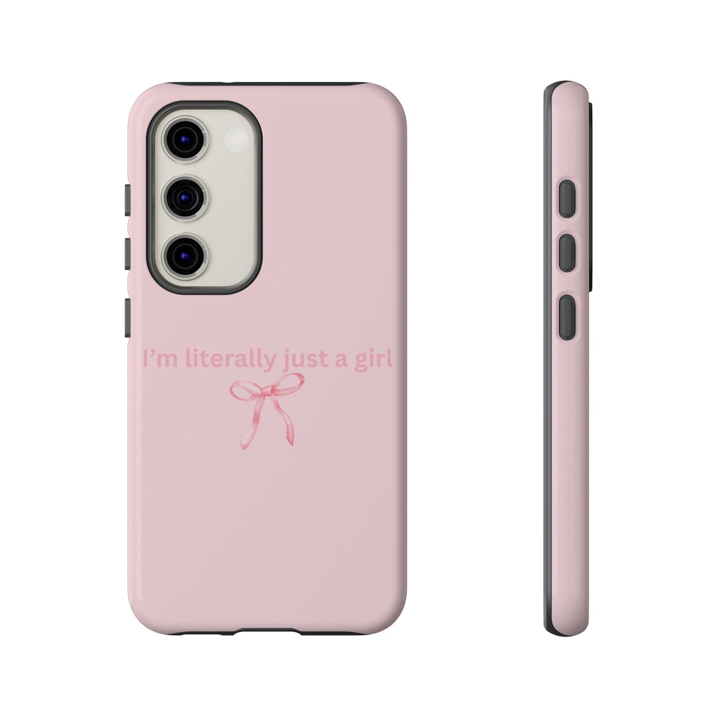 I’m Literally Just a Girl Pink Phone Case