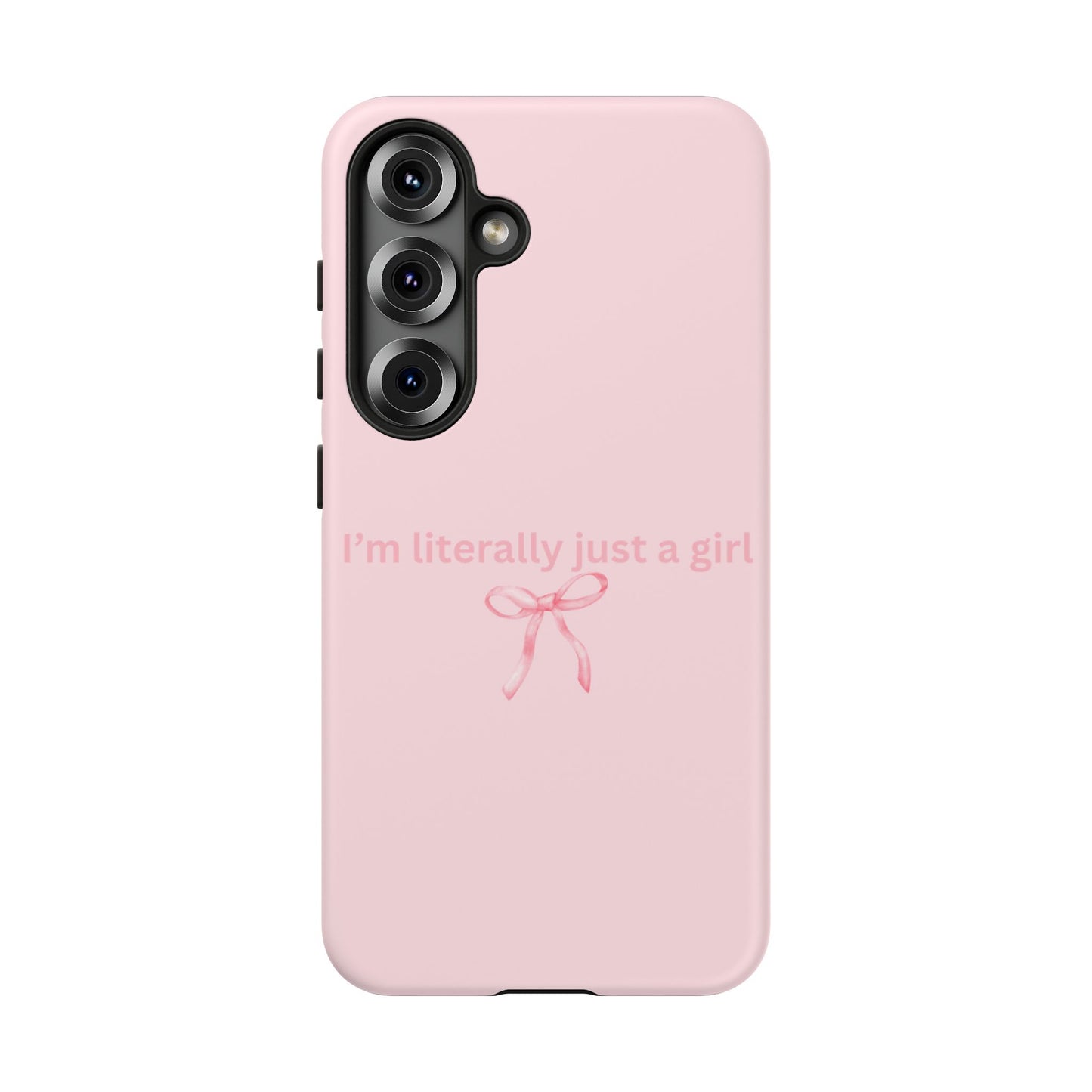 I’m Literally Just a Girl Pink Phone Case