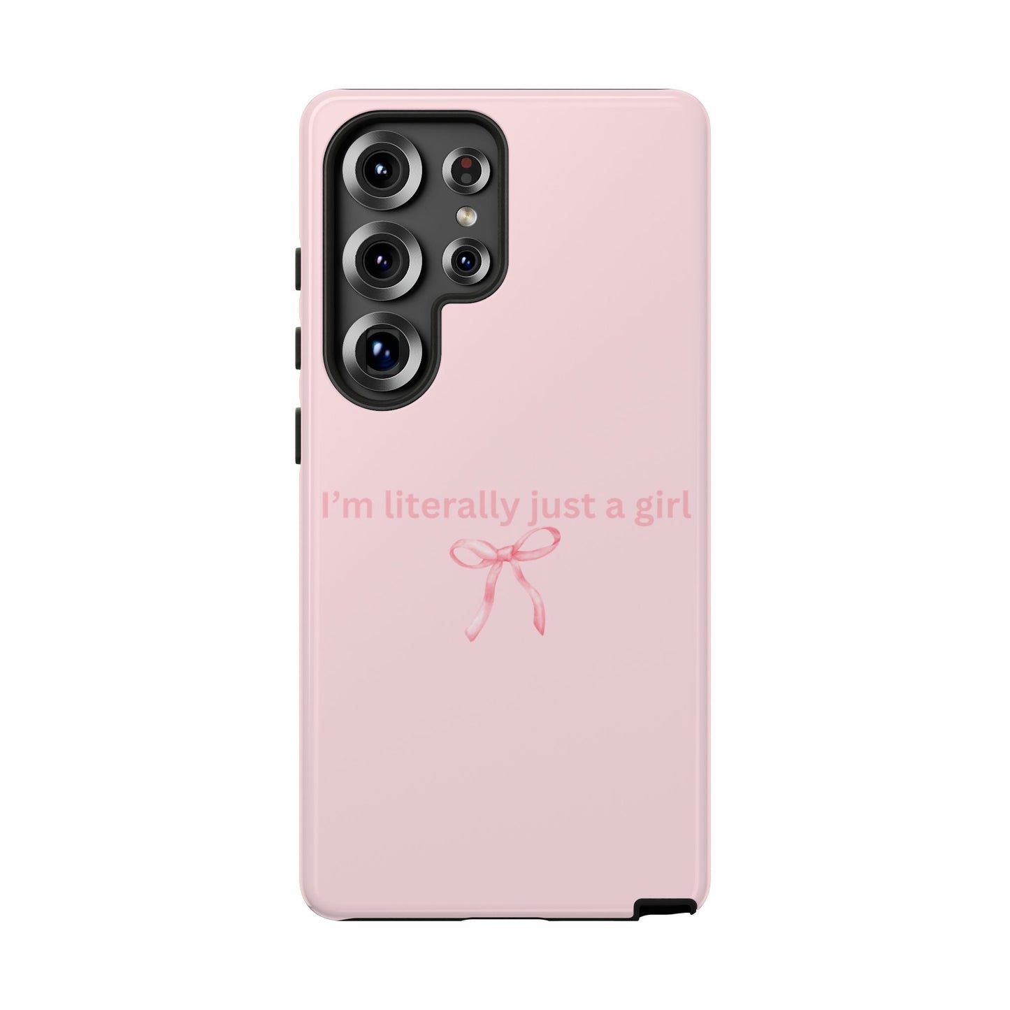 I’m Literally Just a Girl Pink Phone Case