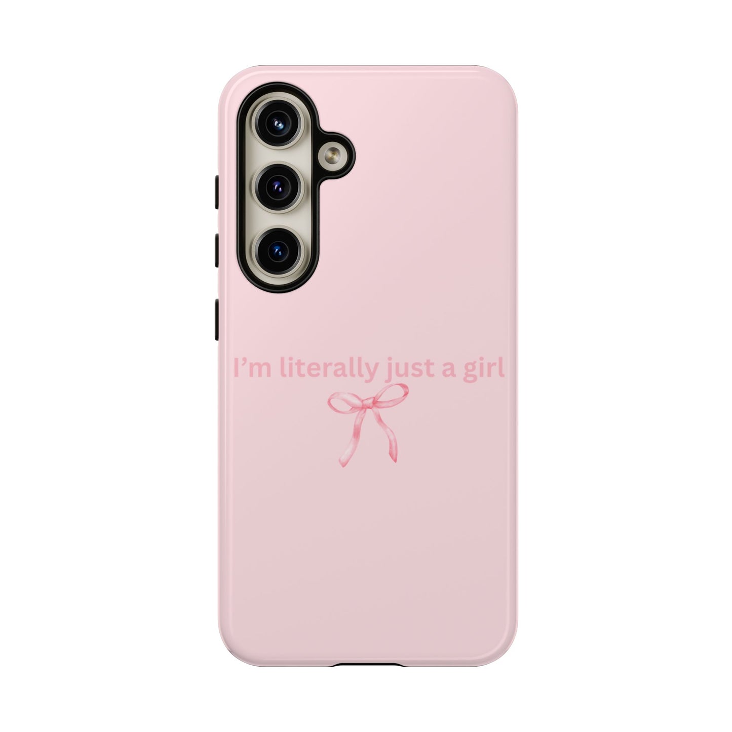 I’m Literally Just a Girl Pink Phone Case