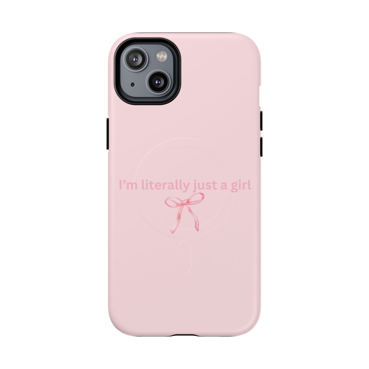 I’m Literally Just a Girl Pink MagSafe iPhone Case