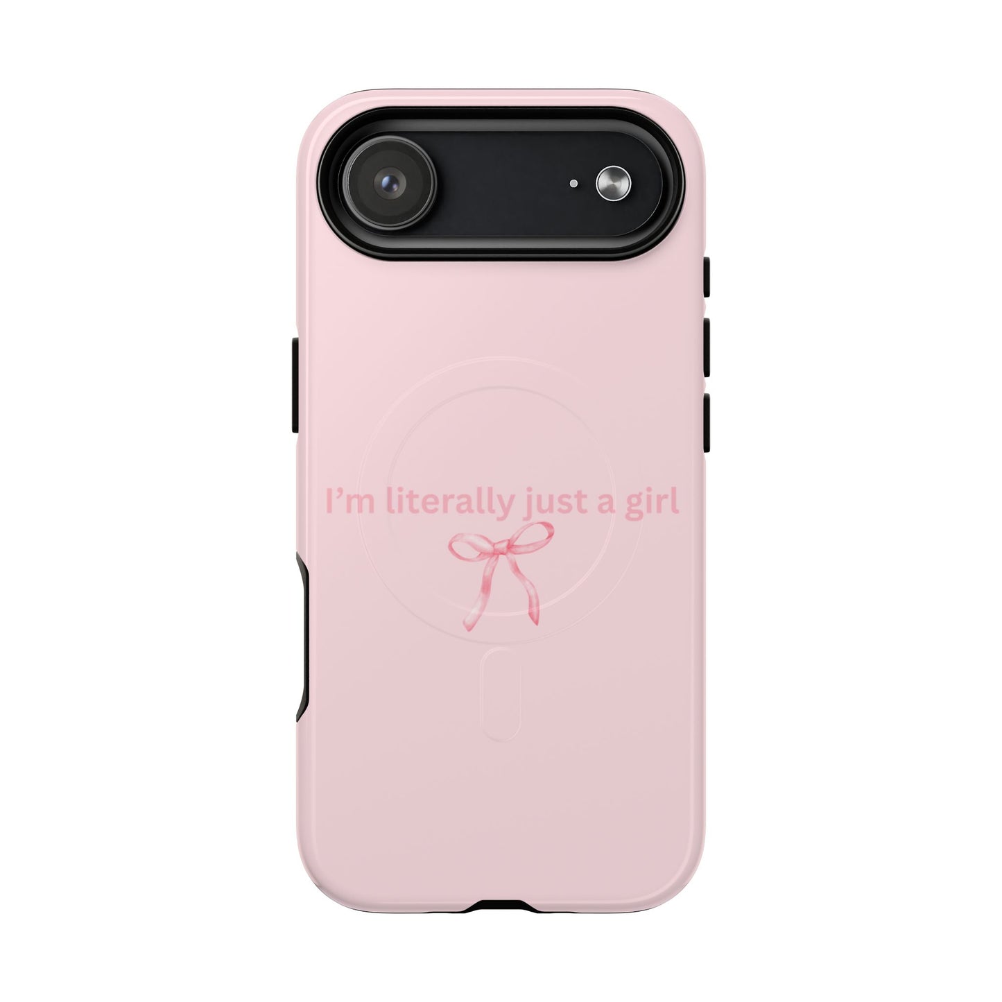 I’m Literally Just a Girl Pink MagSafe iPhone Case