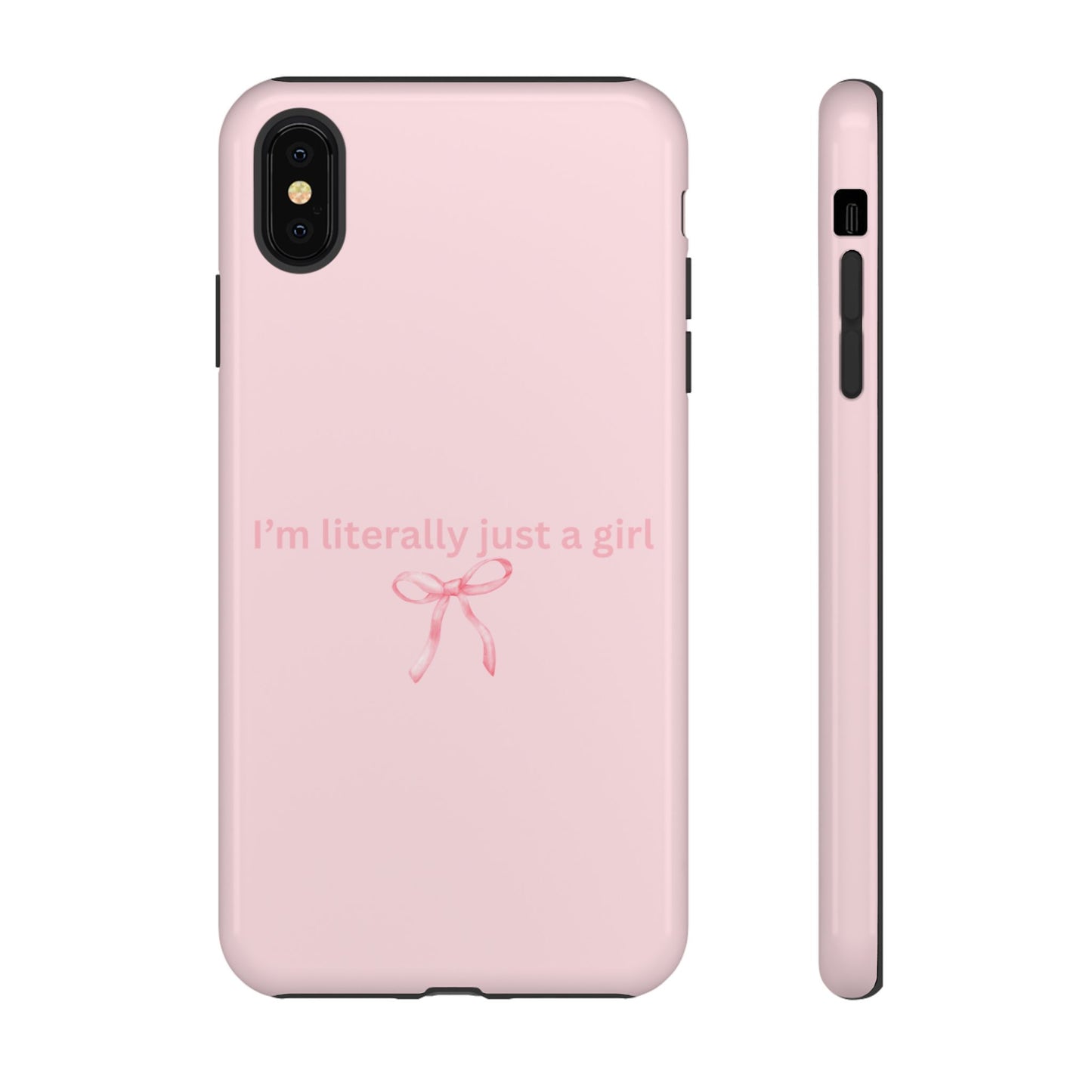I’m Literally Just a Girl Pink Phone Case