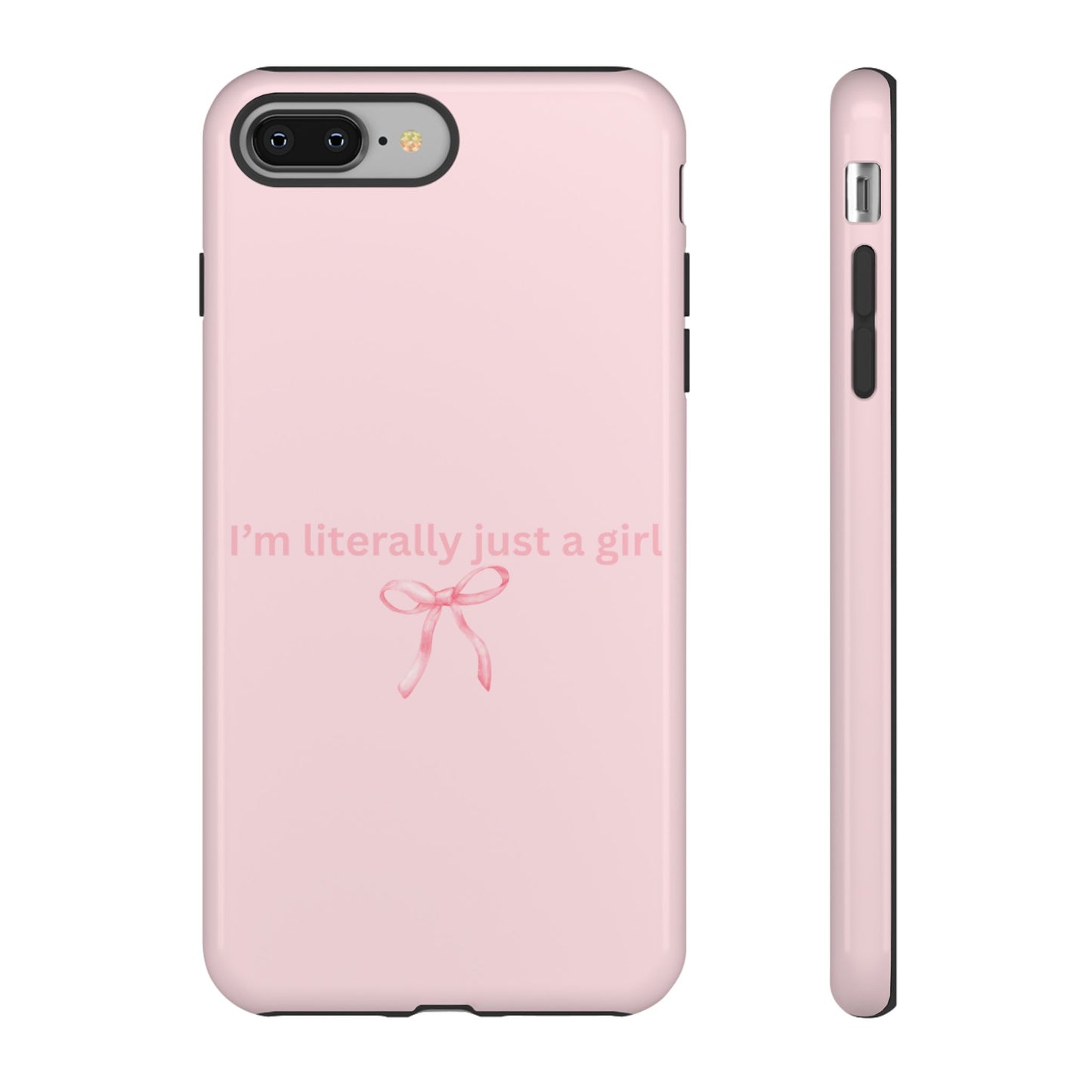 I’m Literally Just a Girl Pink Phone Case