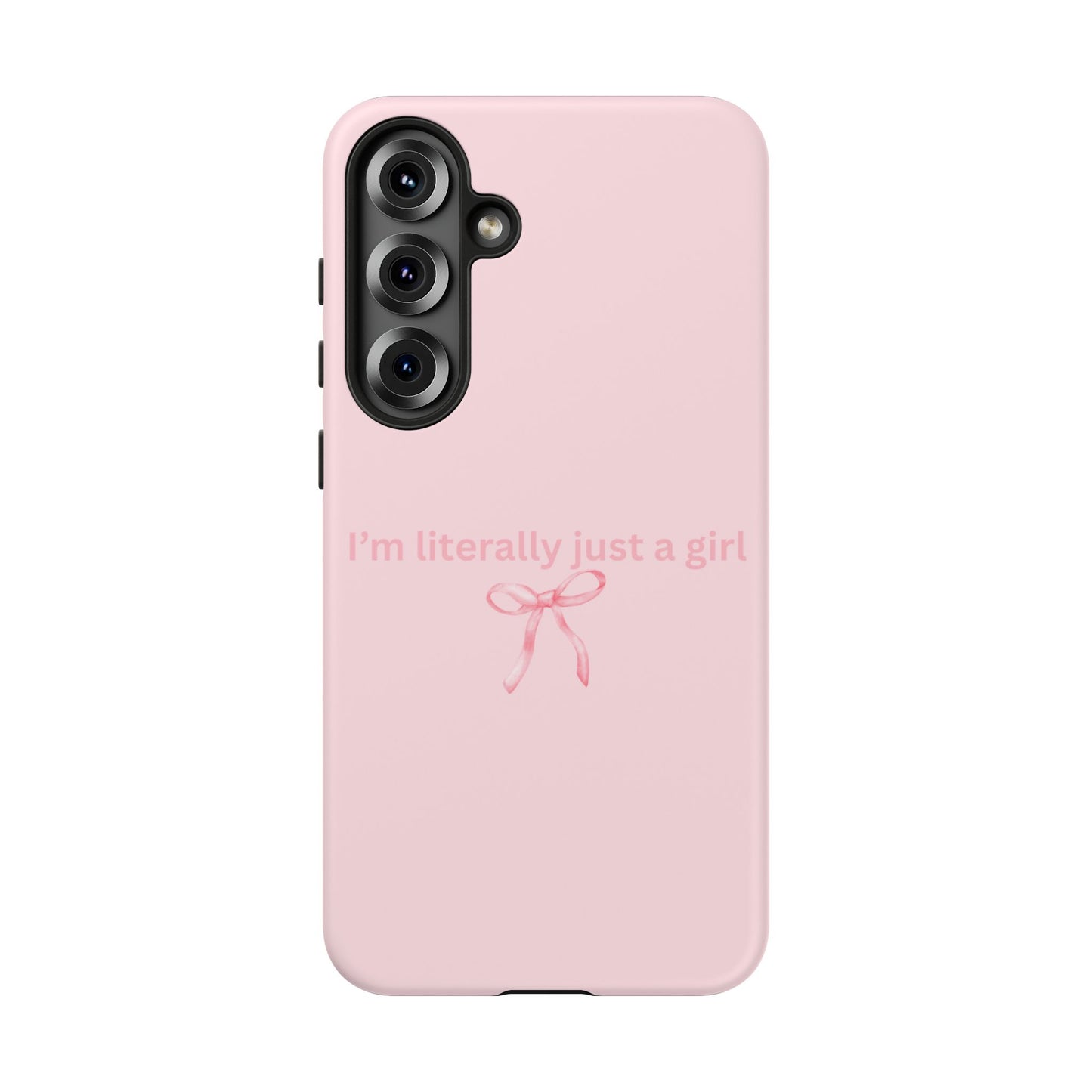 I’m Literally Just a Girl Pink Phone Case